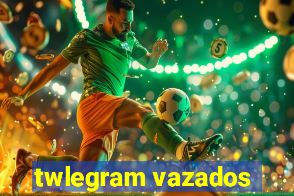 twlegram vazados